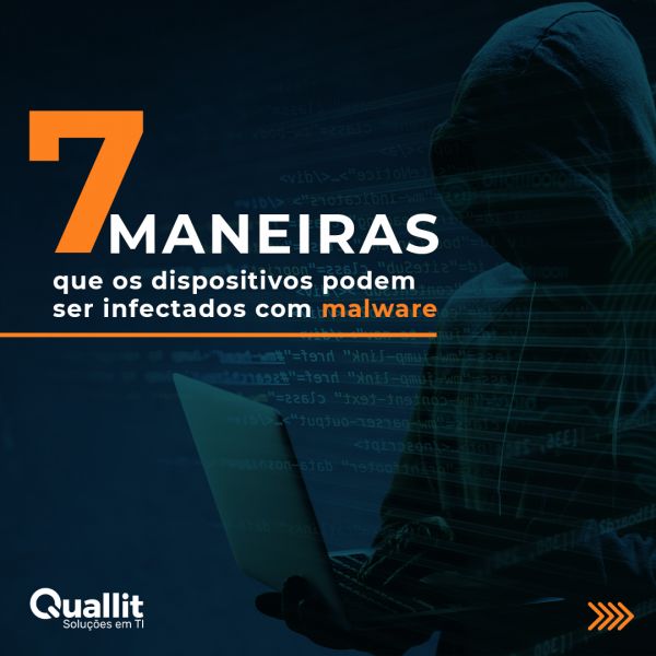 7 maneiras que os dispositivos podem ser infectados com malware