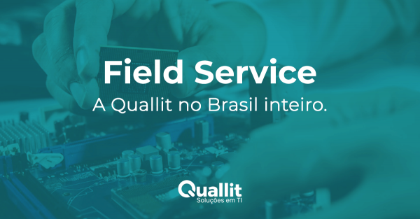Field Service A Quallit no Brasil inteiro