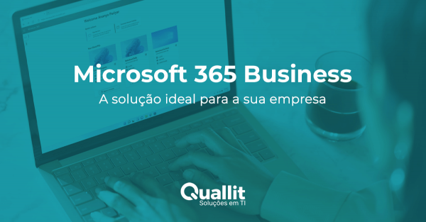 Microsoft 365 Business - A solução ideal para a sua empresa.